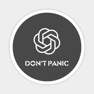ChatGPT - Don’t panic Magnet